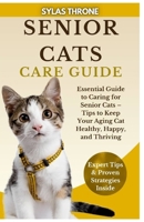 Senior Cats Care Guide: Essential Guide to Caring For Senior Cats — Tips To Keep Your Aging Cat Healthy, Happy, & Thriving B0FRFLF37H Book Cover