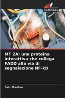 MT 2a: una proteina interattiva che collega FADD alla via di segnalazione NF-kB (Italian Edition) 6630313135 Book Cover