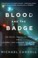 Blood and the Badge: The Mafia, Two Killer Cops, and a Scandal That Shocked the Nation 1250817781 Book Cover
