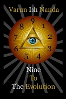 Nine To The Evolution: Nine Chapters To The Evolution Within 1300039752 Book Cover