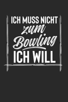 Ich Muss Nicht Zum Bowling Ich Will: 2 Jahres Kalender I Monatsplaner I Familienplaner I Planer Din A5 120 Seiten I Tagebuch I Januar 2020 - Dezember ... I Hobby I Bowl I Bowler (German Edition) 1650349912 Book Cover