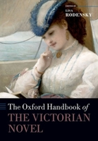 The Oxford Handbook of the Victorian Novel (Oxford Handbooks of Literature) 0198744684 Book Cover