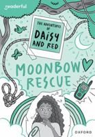 Readerful Rise: Oxford Reading Level 11: The Adventures of Daisy and Red: Moonbow Rescue 1382043759 Book Cover