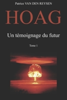 HOAG. Un témoignage du futur.: Tome 1 (French Edition) B0HBR936M9 Book Cover