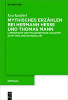 Mythisches Erz�hlen Bei Hermann Hesse Und Thomas Mann: Literarische Und Philosophische Analysen Zu Mythos Und Rationalit�t 3110763680 Book Cover