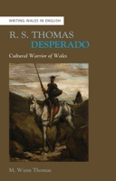 R. S. Thomas, Desperado: Cultural Warrior of Wales 1837724113 Book Cover