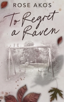 To Regret a Raven B0HCXTPMJ4 Book Cover