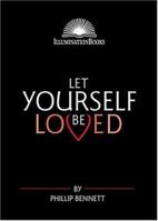 Let Yourself Be Loved (Illumination Books) 0809137364 Book Cover