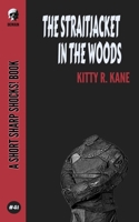 The Straitjacket In the Woods B087SMDP1G Book Cover
