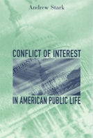 Conflict of Interest in American Public Life 0674012135 Book Cover