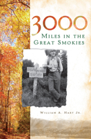 3000 Miles in the Great Smokies (Narrative Histories) 1596297514 Book Cover