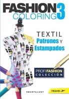 Fashion Coloring 3: TEXTIL Patrones y Estampados - Travel tamano 1671672763 Book Cover