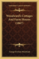 Woodward's Cottages And Farm Houses 1167191404 Book Cover
