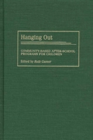 Hanging Out: Community-Based After-School Programs for Children B00741DRN0 Book Cover