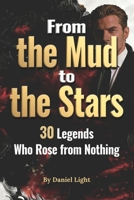 From the Mud to the Stars: 【Live a Legendary Life of Your Own】 9887187402 Book Cover