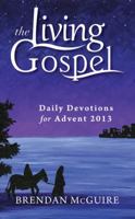 Daily Devotions for Advent 2013 (The Living Gospel) 1594713839 Book Cover