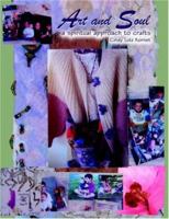 Art and Soul: a spiritual approach to crafts 1420843540 Book Cover