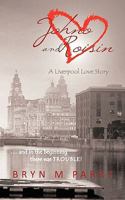 Johno and Roisin- A Liverpool Love Story: &. and in the beginning there was TROUBLE! 1456777823 Book Cover