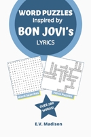 Word Puzzles Inspired by BON JOVI’s Lyrics: Word Search and Word Fit Puzzles that’ll keep you busy for hours! B089D1G9DX Book Cover