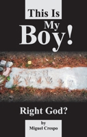 This is My Boy! Right, God? 1572582863 Book Cover