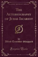 The Autobiography of Judas Iscariot 1024064336 Book Cover