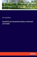 Geschichte Der Gemeinden Rorbas, Freienstein Und Teufen 0341221120 Book Cover