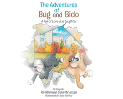 The Adventures of Bug and Bido: A Tail of Love & Laughter B0GHB44484 Book Cover