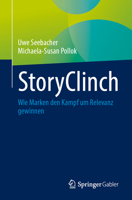 StoryClinch: Wie Marken den Kampf um Relevanz gewinnen (German Edition) 3658520078 Book Cover