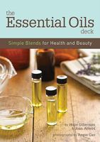 The Essential Oils Deck: Simple Blends for Health and Beauty 0811867307 Book Cover