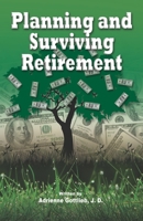 Planning and Surviving Retirement 1949993221 Book Cover