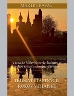 Tridsat Stastných Rokov v Thajsku (Slovak Edition) B0H2R6KQG6 Book Cover