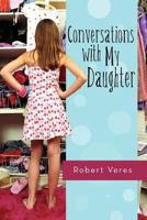 Conversations with My Daughter 1462083749 Book Cover
