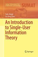 An Introduction to Single-User Information Theory 9811080003 Book Cover