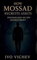 How Mossad Recruits Assets: Psychology of Spy Recruitment B0FTGHLQKN Book Cover