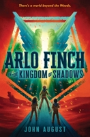 Arlo Finch in the Kingdom of Shadows 1626728186 Book Cover