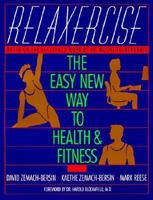 Relaxercise: The Easy New Way to Health & Fitness 0062509926 Book Cover
