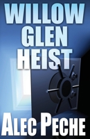 Willow Glen Heist 1955436010 Book Cover