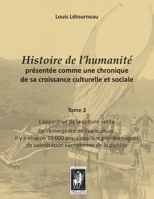 Histoire de l’humanité présentée comme une chronique de sa croissance culturelle et sociale: Tome 3 - L’apparition de la culture écrite - De ... - Que sommes-nous ?) (French Edition) 2980222771 Book Cover
