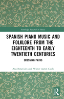Crossing Paths: Spanish Piano Music and Folklore in the Nineteenth Century (Routledge Research in Music) 1032669543 Book Cover