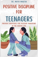 Positive Discipline for Teenagers: Proven Strategies for Positive Parenting in the Digital Age B0CSKCP9KX Book Cover