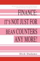 Finance: It's not just for bean counters any more!:Or All you ever wanted to know about finance without having to bridge the GAAP! 059551121X Book Cover