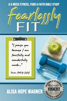 Fearlessly Fit 0692538976 Book Cover