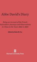 Abbe David's Diary Being an Account of the French Naturalist's Journeys and Obsevations in China in the Years 1866 to 1869 0674280830 Book Cover