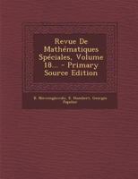 Revue de Math�matiques Sp�ciales, Volume 18... 1295368099 Book Cover