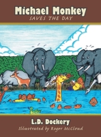 Michael Monkey Saves the Day 1477268987 Book Cover