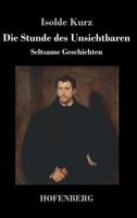 Die Stunde Des Unsichtbaren: Seltsame Geschichten 1548551139 Book Cover