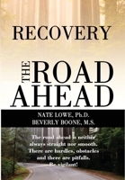 Recovery the Road Ahead 0557571073 Book Cover