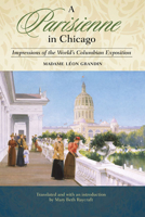 A Parisienne in Chicago: Impressions of the World's Columbian Exposition 0252035135 Book Cover