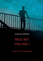 Rick Sky Volume I: Verloren in der Dunkelheit 3753444030 Book Cover