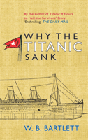 Why the Titanic Sank 1445606305 Book Cover